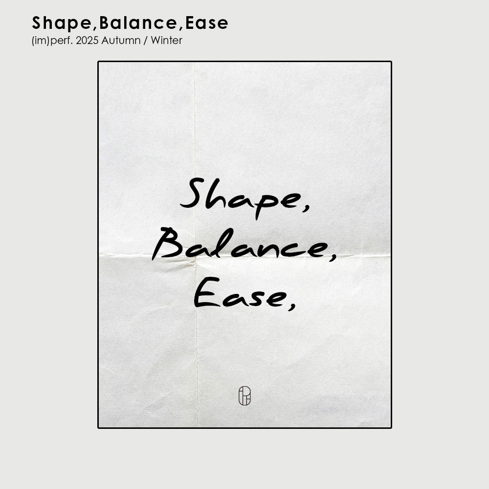 "Shape,Balance,Ease"